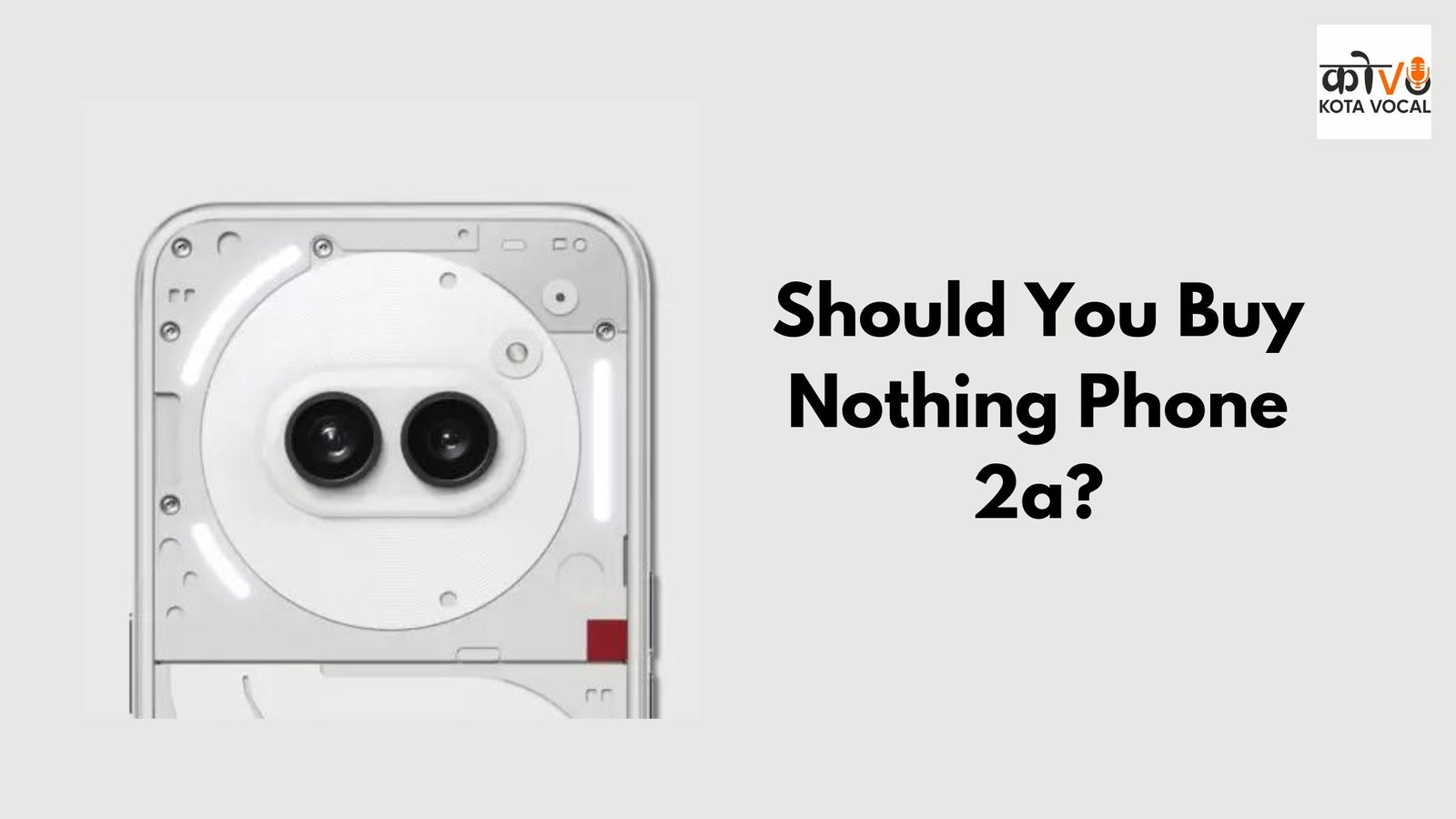 Should You Buy Nothing Phone 2a?